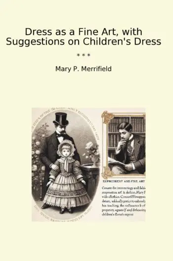 Dress as a Fine Art, with Suggestions on Children's Dress