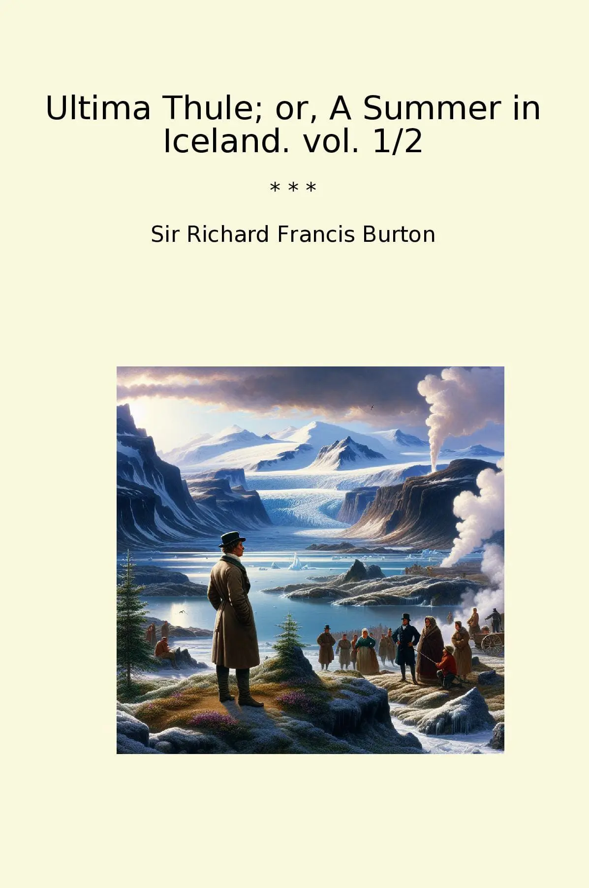 Ultima Thule; or, A Summer in Iceland. vol. 1/2