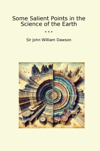 Some Salient Points in the Science of the Earth