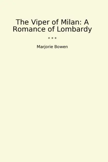 The Viper of Milan: A Romance of Lombardy