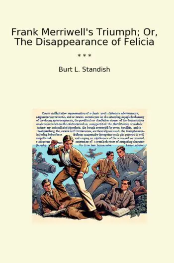 Frank Merriwell's Triumph; Or, The Disappearance of Felicia