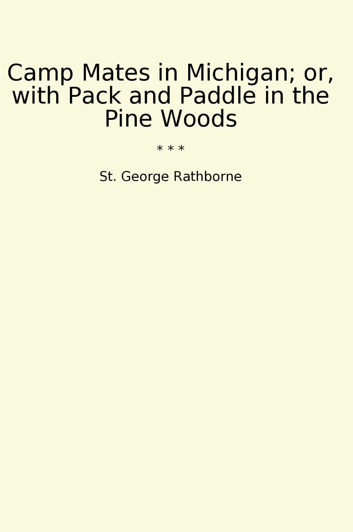 Camp Mates in Michigan; or, with Pack and Paddle in the Pine Woods