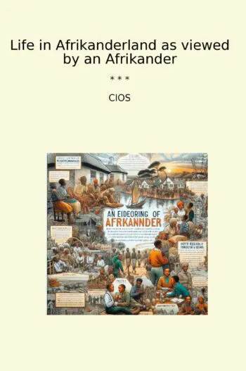Life in Afrikanderland as viewed by an Afrikander