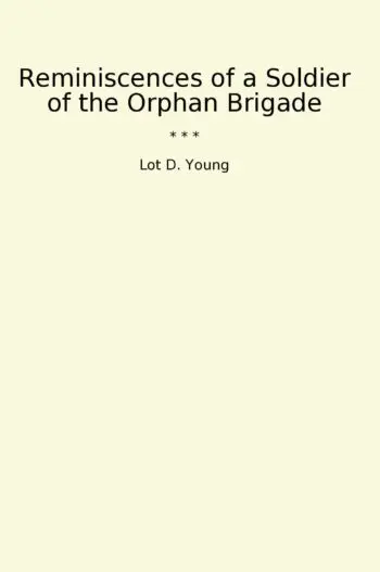 Reminiscences of a Soldier of the Orphan Brigade