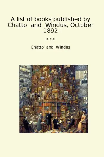 A list of books published by Chatto and Windus, October 1892