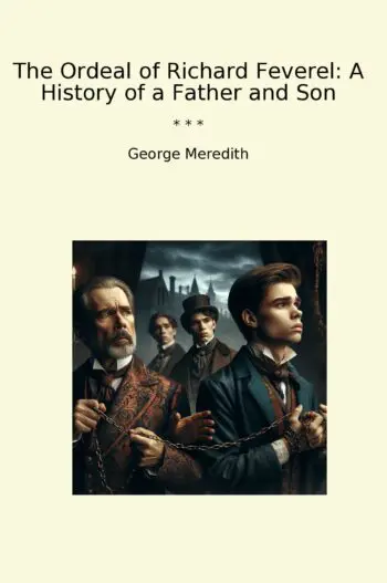 The Ordeal of Richard Feverel: A History of a Father and Son