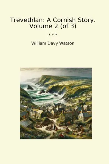Trevethlan: A Cornish Story. Volume 2 (of 3)
