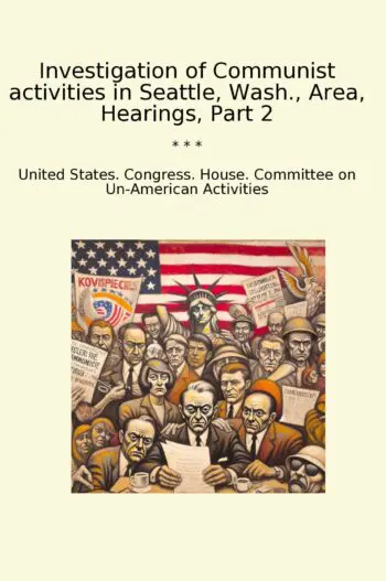 Investigation of Communist activities in Seattle, Wash., Area, Hearings, Part 2