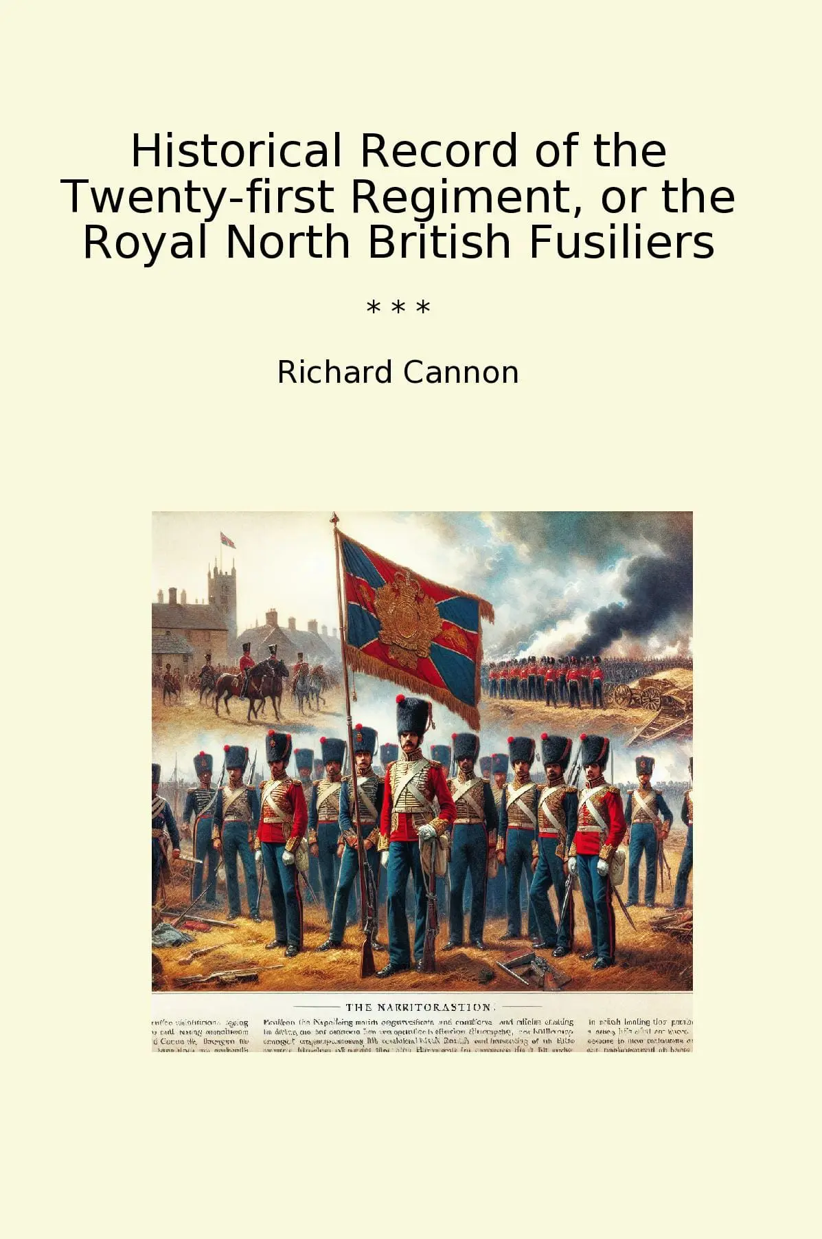 Historical Record of the Twenty-first Regiment, or the Royal North British Fusiliers