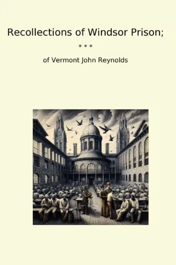 Recollections of Windsor Prison;