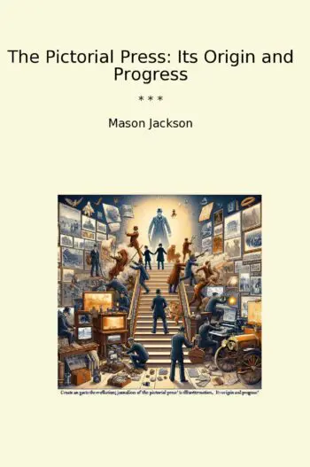 The Pictorial Press: Its Origin and Progress