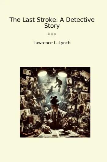 The Last Stroke: A Detective Story