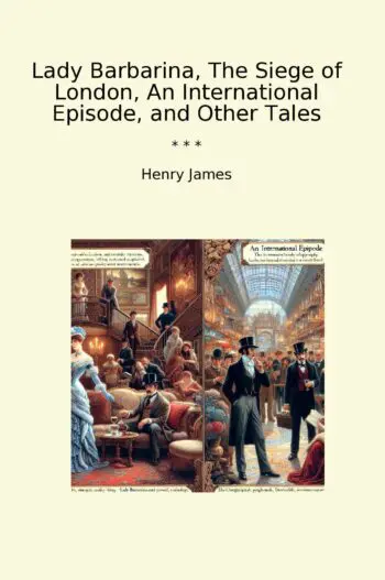Lady Barbarina, The Siege of London, An International Episode, and Other Tales