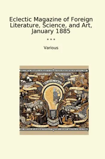 Eclectic Magazine of Foreign Literature, Science, and Art, January 1885