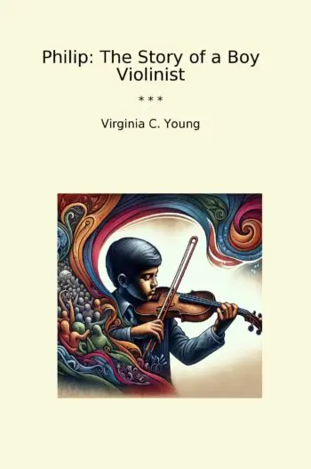 Philip: The Story of a Boy Violinist