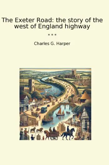 The Exeter Road: the story of the west of England highway