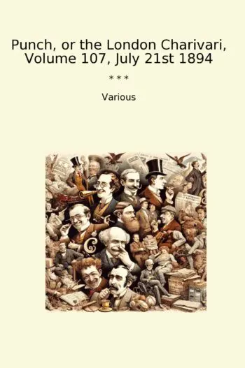 Punch, or the London Charivari, Volume 107, July 21st 1894