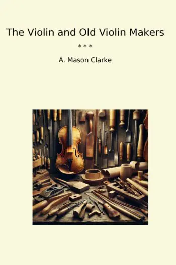 The Violin and Old Violin Makers