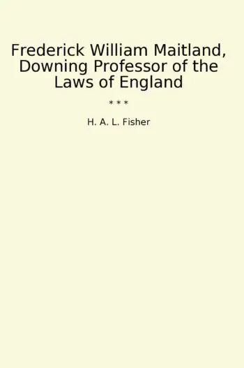 Frederick William Maitland, Downing Professor of the Laws of England
