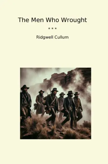 The Men Who Wrought