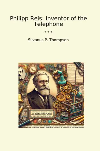 Philipp Reis: Inventor of the Telephone