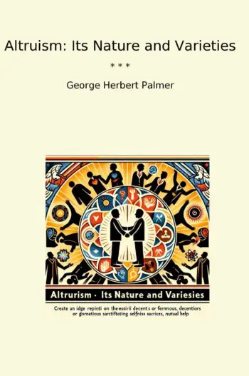 Altruism: Its Nature and Varieties