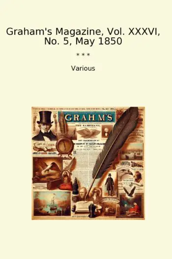 Graham's Magazine, Vol. XXXVI, No. 5, May 1850