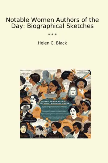 Notable Women Authors of the Day: Biographical Sketches