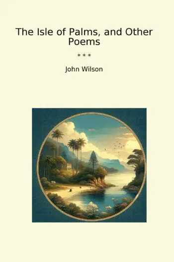 The Isle of Palms, and Other Poems