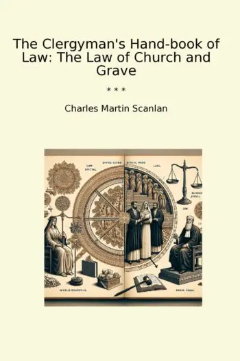 The Clergyman's Hand-book of Law: The Law of Church and Grave