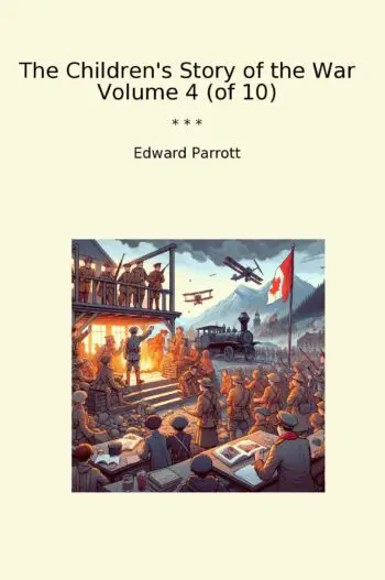 The Children's Story of the War Volume 4 (of 10)