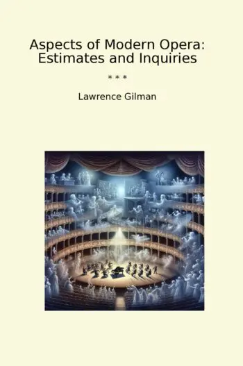 Aspects of Modern Opera: Estimates and Inquiries