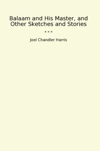 Balaam and His Master, and Other Sketches and Stories