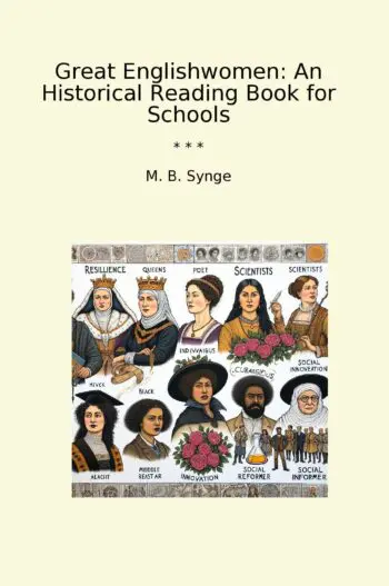 Great Englishwomen: An Historical Reading Book for Schools