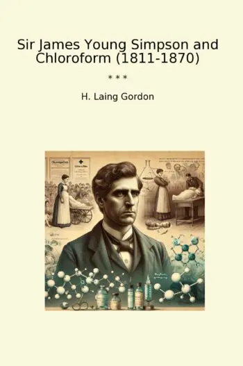 Sir James Young Simpson and Chloroform (1811-1870)