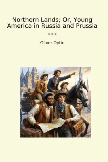 Northern Lands; Or, Young America in Russia and Prussia