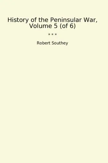 History of the Peninsular War, Volume 5 (of 6)
