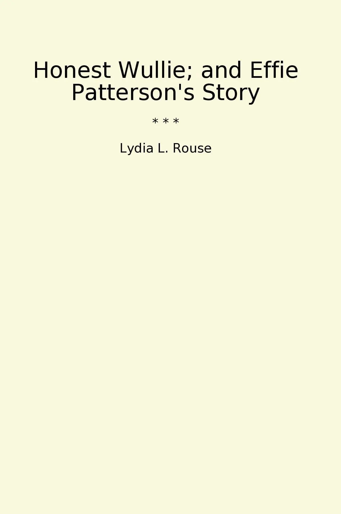 Honest Wullie; and Effie Patterson's Story