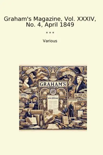 Graham's Magazine, Vol. XXXIV, No. 4, April 1849