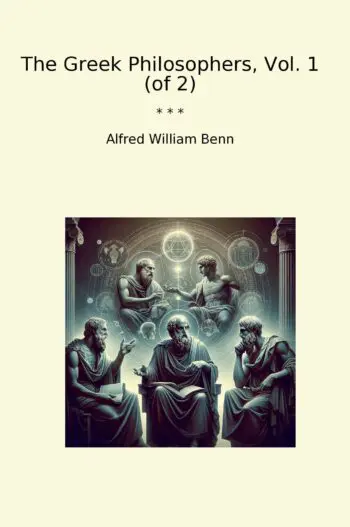 The Greek Philosophers, Vol. 1 (of 2)