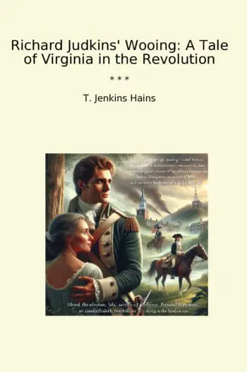 Richard Judkins' Wooing: A Tale of Virginia in the Revolution