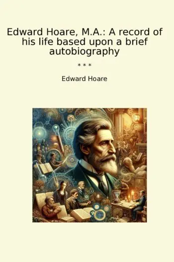 Edward Hoare, M.A.: A record of his life based upon a brief autobiography