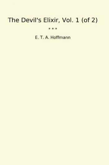 The Devil's Elixir, Vol. 1 (of 2)