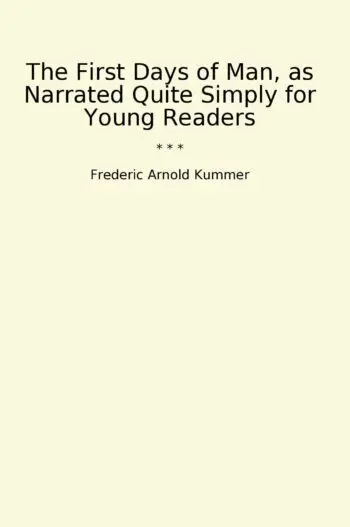 The First Days of Man, as Narrated Quite Simply for Young Readers