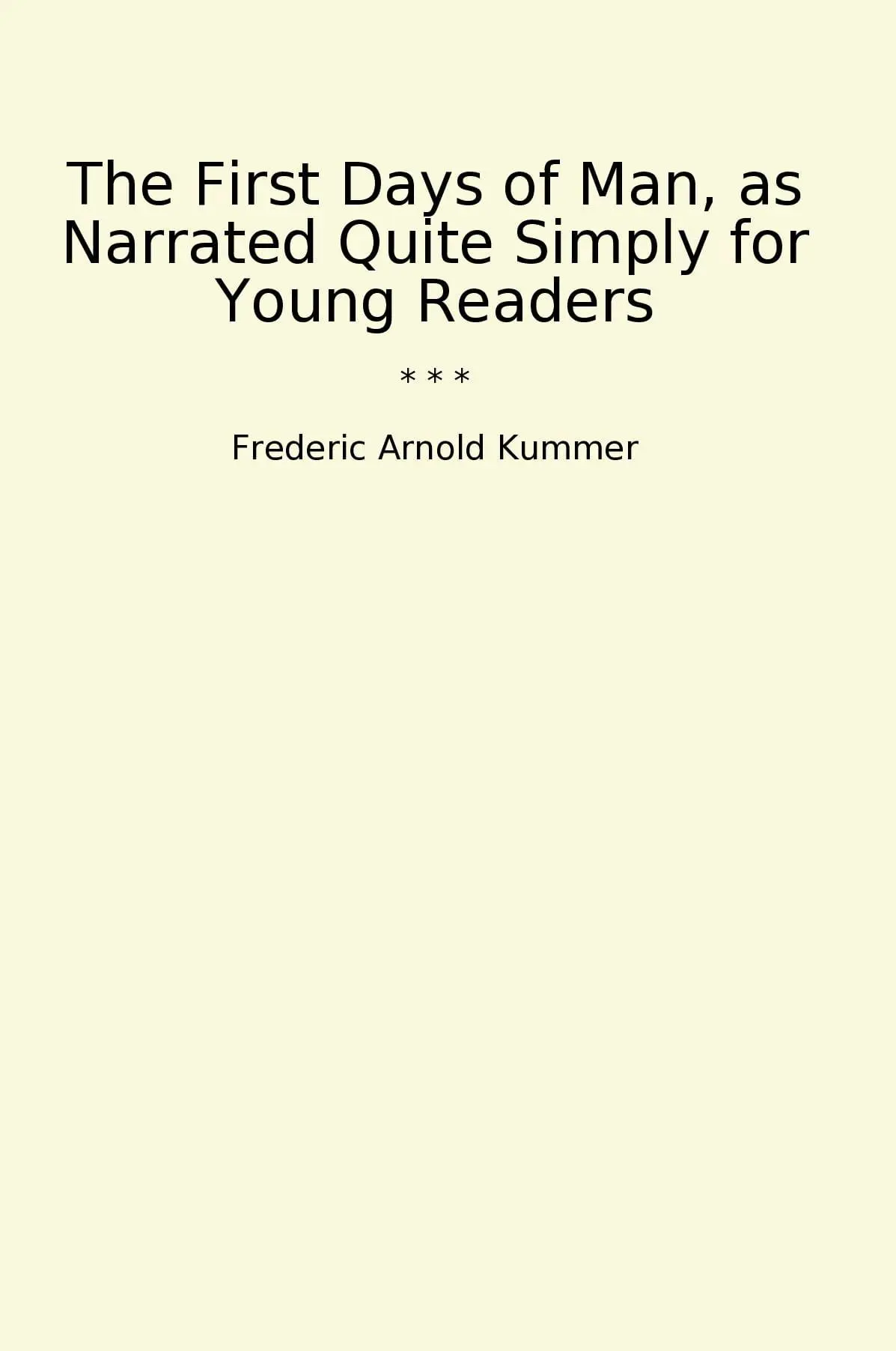 The First Days of Man, as Narrated Quite Simply for Young Readers