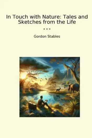 In Touch with Nature: Tales and Sketches from the Life