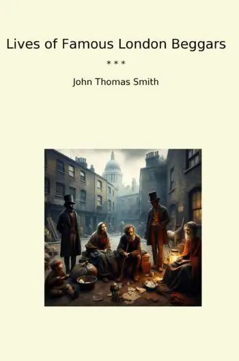 Lives of Famous London Beggars