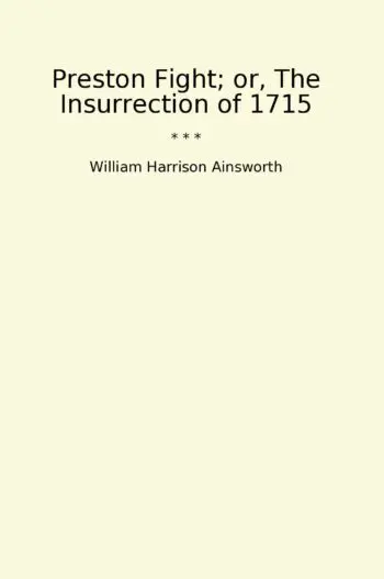 Preston Fight; or, The Insurrection of 1715