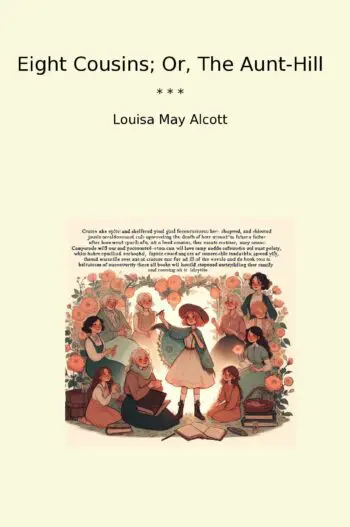 Eight Cousins; Or, The Aunt-Hill