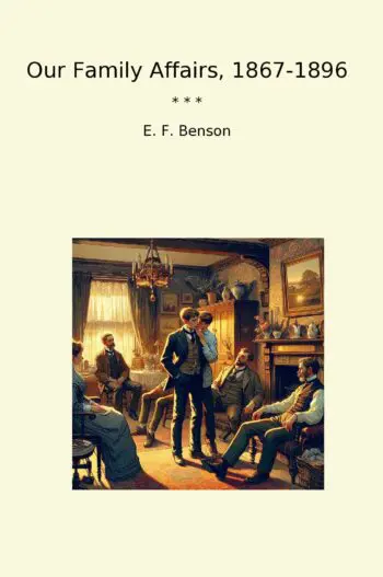 Our Family Affairs, 1867-1896